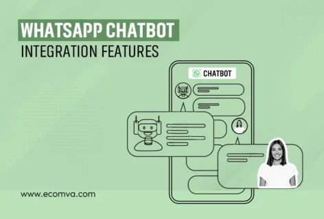 Features of WhatsApp Chatbots to Transform Your Ecommerce Business