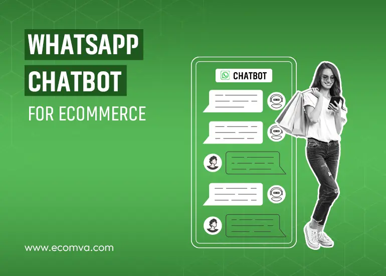 WhatsApp Chatbot for Ecommerce: Transforming Customer Engagement