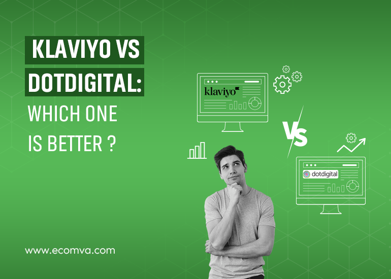 Klaviyo vs. Dotdigital for Ecommerce Marketing: What’s Better?