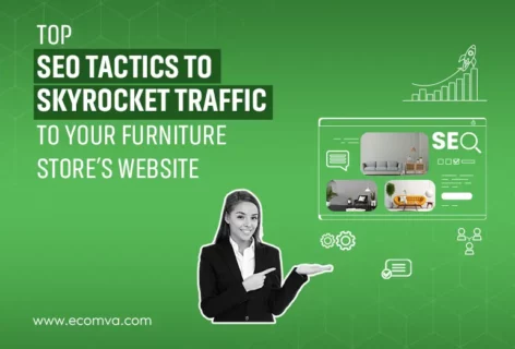 Top SEO Tactics to Skyrocket Traffic to Your Furniture Store’s Website