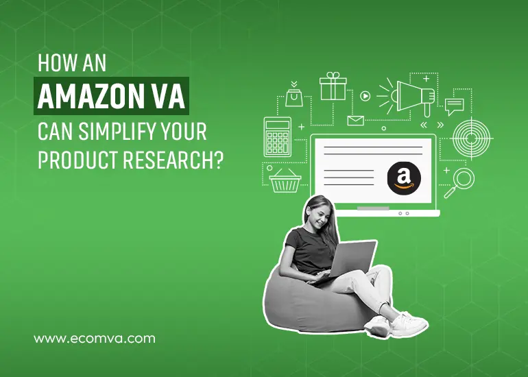 Why You Need an Amazon VA for Effective Product Research?