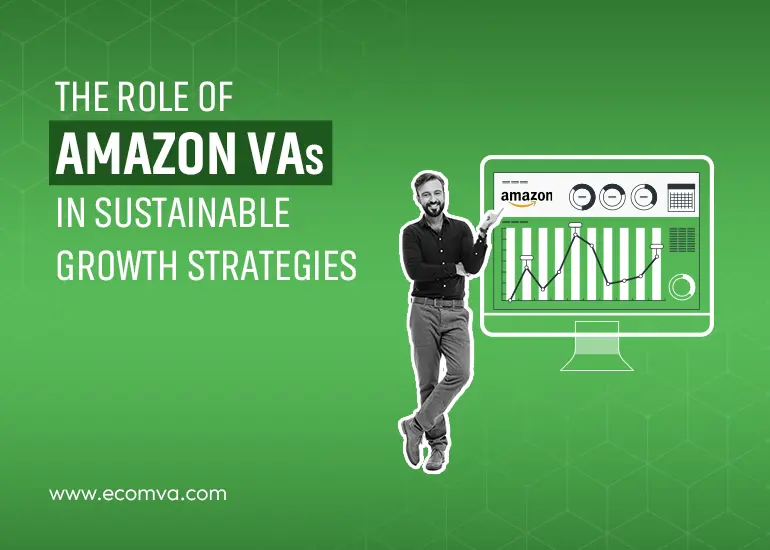 The Role of Amazon VAs in Sustainable Growth Strategies