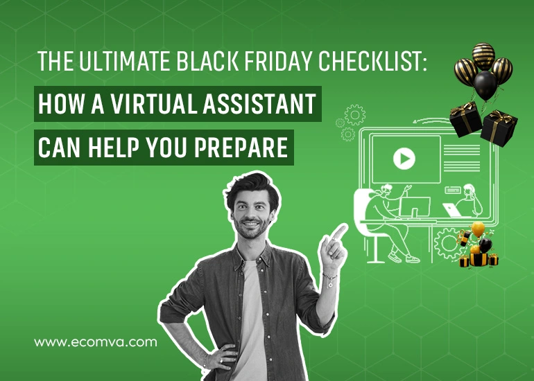 The Ultimate Black Friday Checklist: How a Virtual Assistant Can Help You Prepare