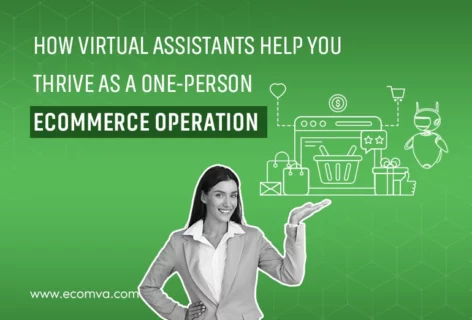 How Virtual Assistants Help You to Thrive as a One-Person Ecommerce Operation