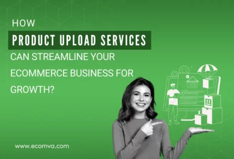 How Product Upload Services Can Streamline Your Ecommerce Business for Growth