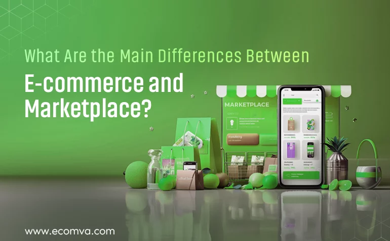 What Are the Main Differences Between Ecommerce and Marketplace?