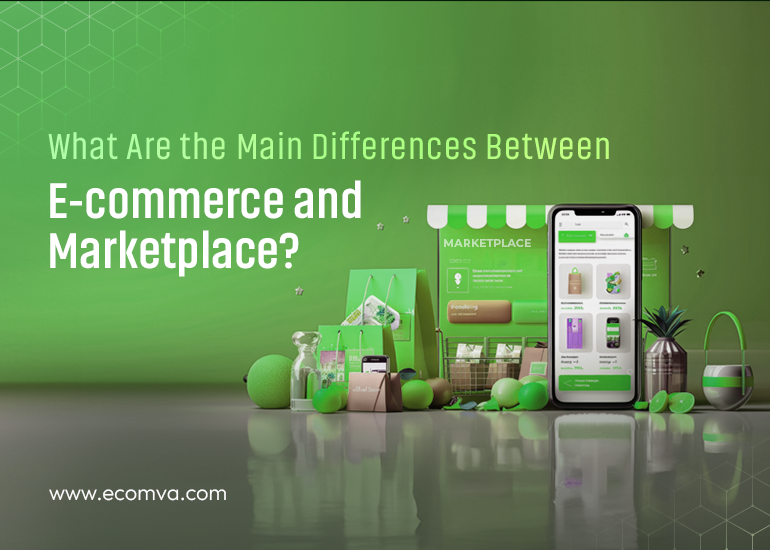 What Are the Main Differences Between Ecommerce and Marketplace?