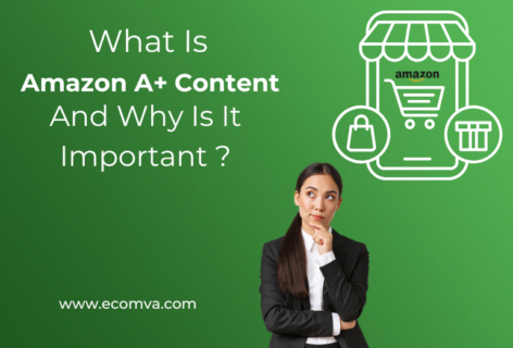 What Is Amazon A+ Content And Why Is It Important?